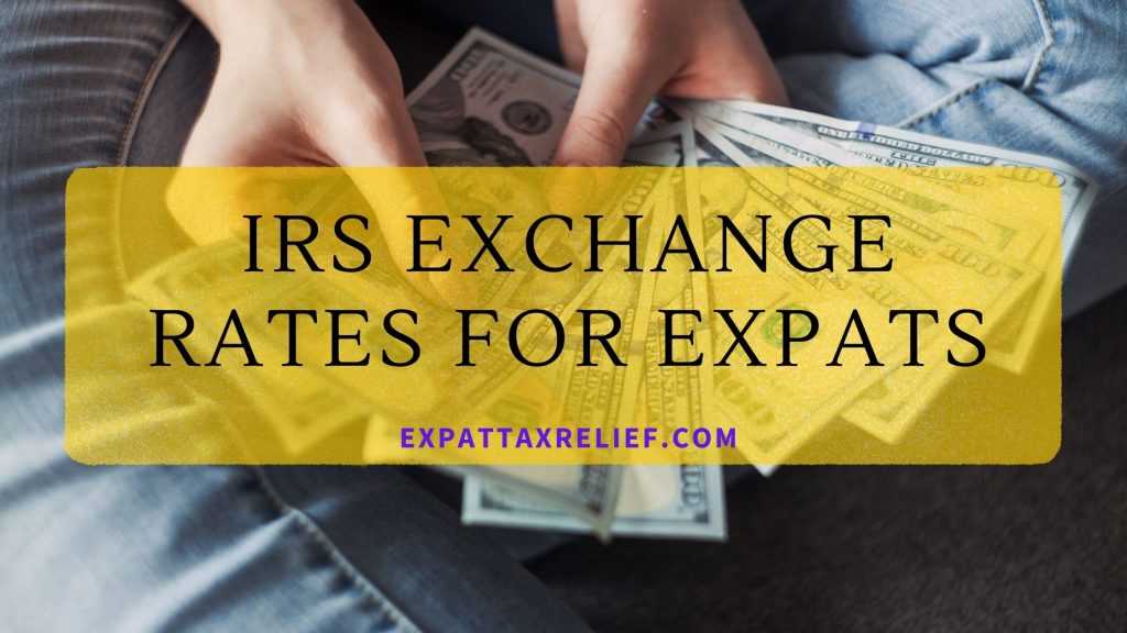 IRS Exchange Rates for Expats